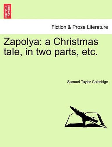 Cover image for Zapolya: A Christmas Tale, in Two Parts, Etc.