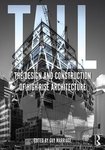 Cover image for Tall: the design and construction of high-rise architecture: The design and construction of high-rise architecture