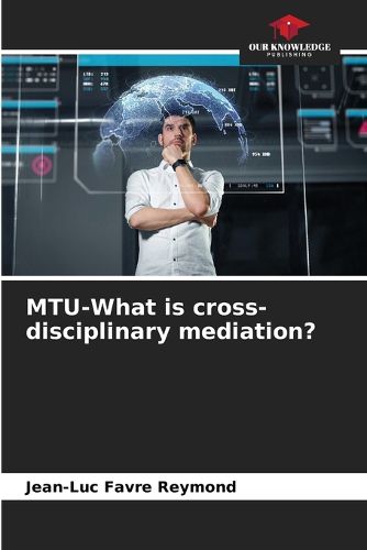 Cover image for MTU-What is cross-disciplinary mediation?