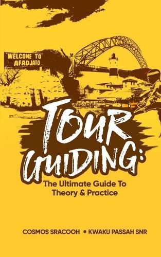 Cover image for Tour Guiding: The Ultimate Guide to Theory and Practice