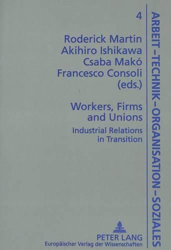 Workers, Firms and Union: Industrial Relations in Transition