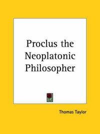 Cover image for Two Treatises of Proclus the Neoplatonic Philosopher: Ten Doubts Concering Providence and a Solution of Those Doubts  and  On the Subsistence of Evil