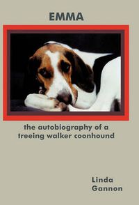 Cover image for The Autobiography of a Treeing Walker Coonhound: Emma