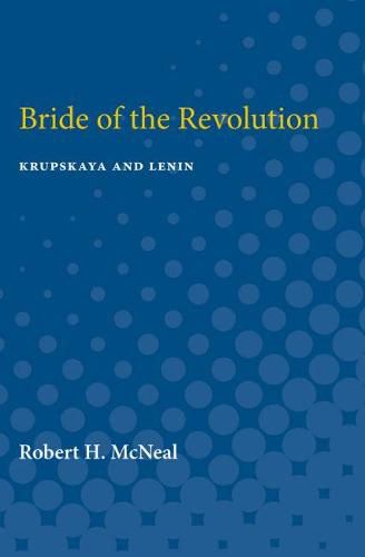 Cover image for Bride of the Revolution: Krupskaya and Lenin