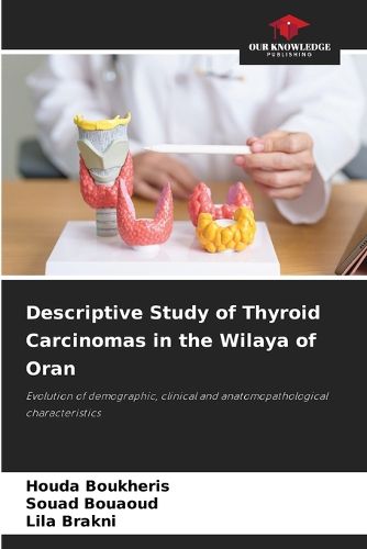 Cover image for Descriptive Study of Thyroid Carcinomas in the Wilaya of Oran