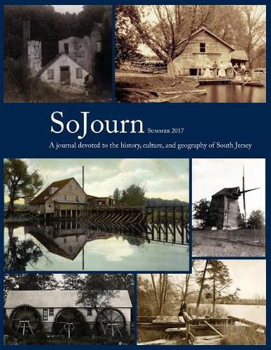 Cover image for SoJourn Summer 2017: A journal devoted to the history, culture, and geography of South Jersey