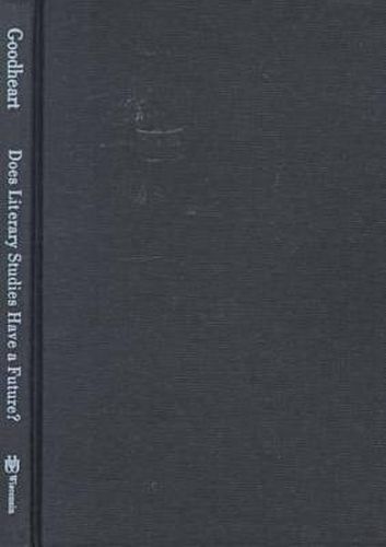 Cover image for Does Literary Studies Have a Future?