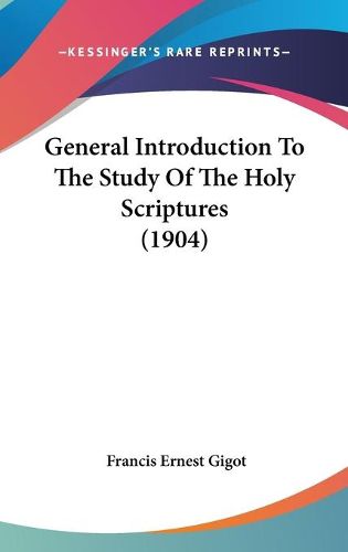 Cover image for General Introduction to the Study of the Holy Scriptures (1904)