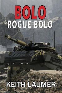 Cover image for Bolo: Rogue Bolo