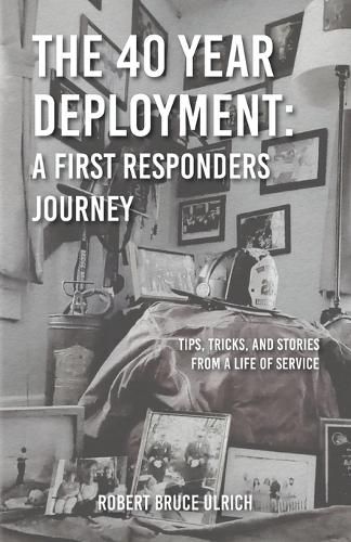 Cover image for The 40 Year Deployment - A First Responders Journey