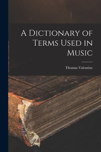 Cover image for A Dictionary of Terms Used in Music