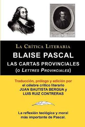 Cover image for Blaise Pascal: Cartas Provinciales O Lettres Provinciales, Coleccion La Critica Literaria Por El Celebre Critico Literario Juan Bauti