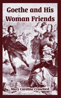 Cover image for Goethe and His Woman Friends