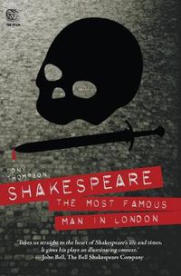 Cover image for Shakespeare: The Most Famous Man in London: The Most Famous Man in London