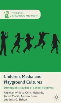 Cover image for Children, Media and Playground Cultures: Ethnographic Studies of School Playtimes