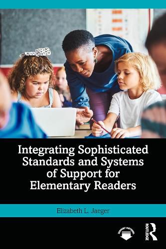 Cover image for Integrating Sophisticated Standards and Systems of Support for Elementary Readers