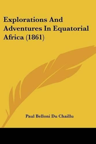 Explorations And Adventures In Equatorial Africa (1861)