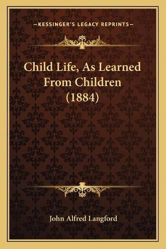 Child Life, as Learned from Children (1884)