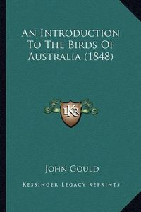 Cover image for An Introduction to the Birds of Australia (1848)