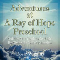 Cover image for Adventures at A Ray of Hope Preschool