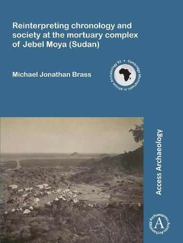 Cover image for Reinterpreting chronology and society at the mortuary complex of Jebel Moya (Sudan)