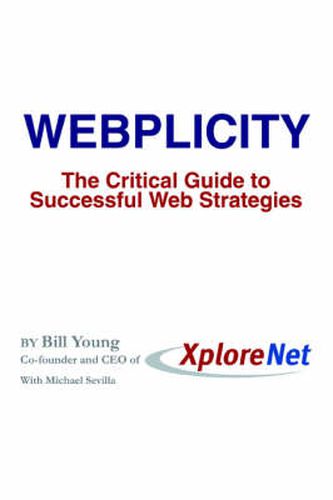 Webplicity: The Critical Guide to Successful Web Strategies