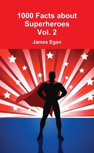 Cover image for 1000 Facts about Superheroes Vol. 2