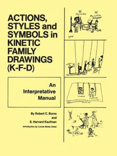 Cover image for Action, Styles, And Symbols In Kinetic Family Drawings Kfd: An Interpretative Manual