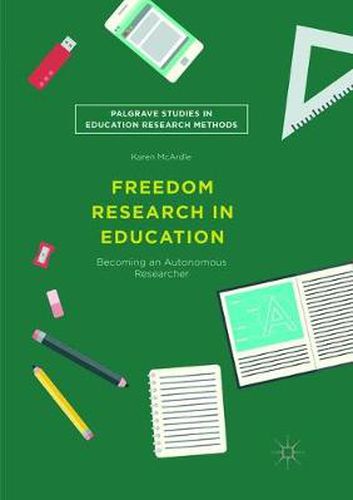 Cover image for Freedom Research in Education: Becoming an Autonomous Researcher