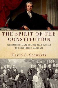 Cover image for The Spirit of the Constitution: John Marshall and the 200-Year Odyssey of McCulloch v. Maryland