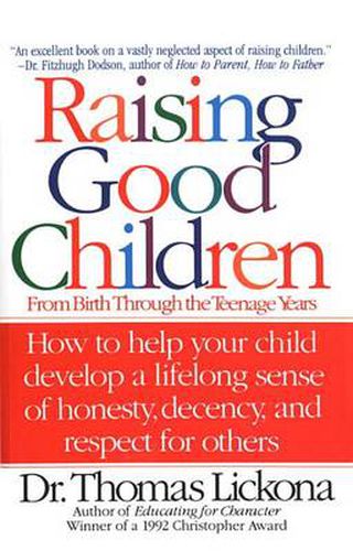 Cover image for Raising Good Children: From Birth Through The Teenage Years