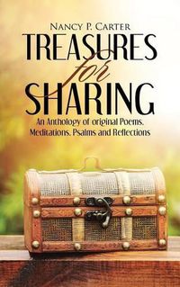 Cover image for Treasures for Sharing: An Anthology of original Poems, Meditations, Psalms and Reflections