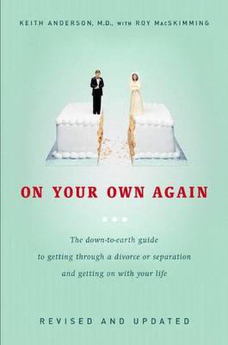 Cover image for On Your Own Again: The Down-to-Earth Guide to Getting Through a Divorce or Separation and Getting on with Your Life