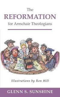 Cover image for The Reformation for Armchair Theologians