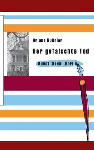 Cover image for Der gefalschte Tod: Kunst.Krimi.Berlin