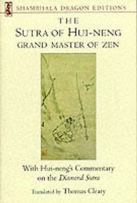 Cover image for Sutra of Hui-neng, Grand Master of Zen: With Hui-neng's Commentary on the Diamond Sutra