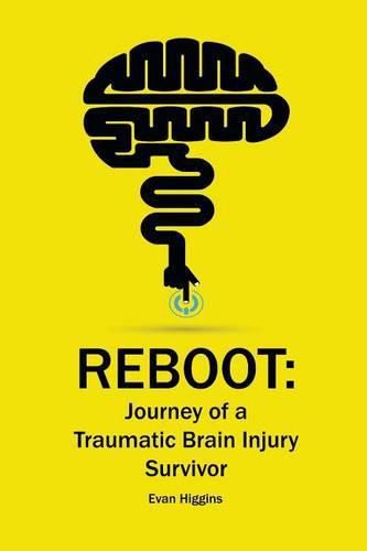 Cover image for Reboot: Journey of a Traumatic Brain Injury Survivor: Getting Through the Tough Times in Recovery and Life