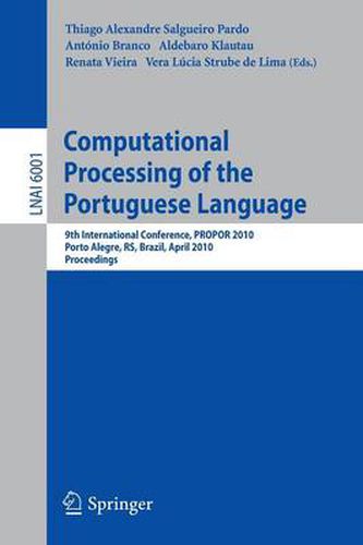 Computational Processing of the Portuguese Language: 9th International Conference, PROPOR 2010, Porto Alegre, RS, Brazil, April 27-30, 2010. Proceedings