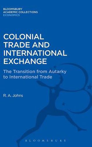 Cover image for Colonial Trade and International Exchange: The Transition from Autarky to International Trade