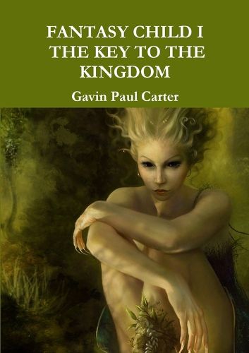 Cover image for Fantasy Child I the Key to the Kingdom