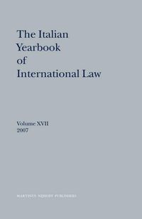 Cover image for The Italian Yearbook of International Law, Volume 17 (2007)