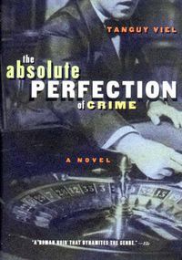 Cover image for Absolute Perfection of Crime: The Face of Twenty-First Century Capitalism