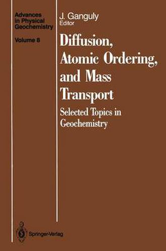 Cover image for Diffusion, Atomic Ordering, and Mass Transport: Selected Topics in Geochemistry