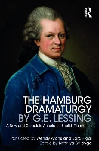 Cover image for The Hamburg Dramaturgy by G.E. Lessing: A New and Complete Annotated English Translation