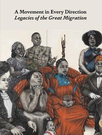 Cover image for A Movement in Every Direction: Legacies of the Great Migration