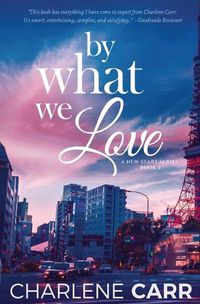 Cover image for By What We Love