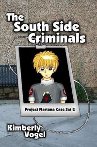 Cover image for The South Side Criminals: Project Nartana Case Set 2