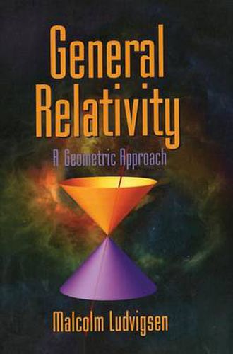 General Relativity: A Geometric Approach