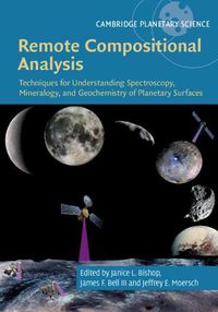 Cover image for Remote Compositional Analysis: Techniques for Understanding Spectroscopy, Mineralogy, and Geochemistry of Planetary Surfaces