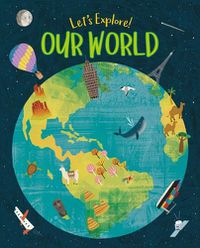 Cover image for Let's Explore! Our World